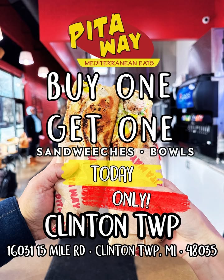 Pita Way Clinton Twp has a Grand Opening BOGO deal happening from open to close...