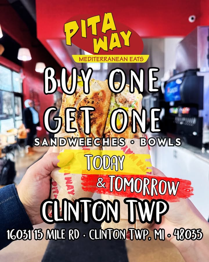 Pita Way Clinton Twp has a Grand Opening BOGO deal happening from open to close...